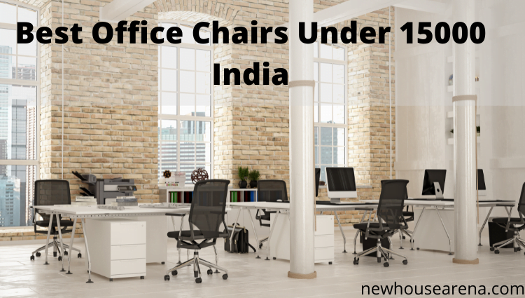 Best Office Chairs Under 15000 India